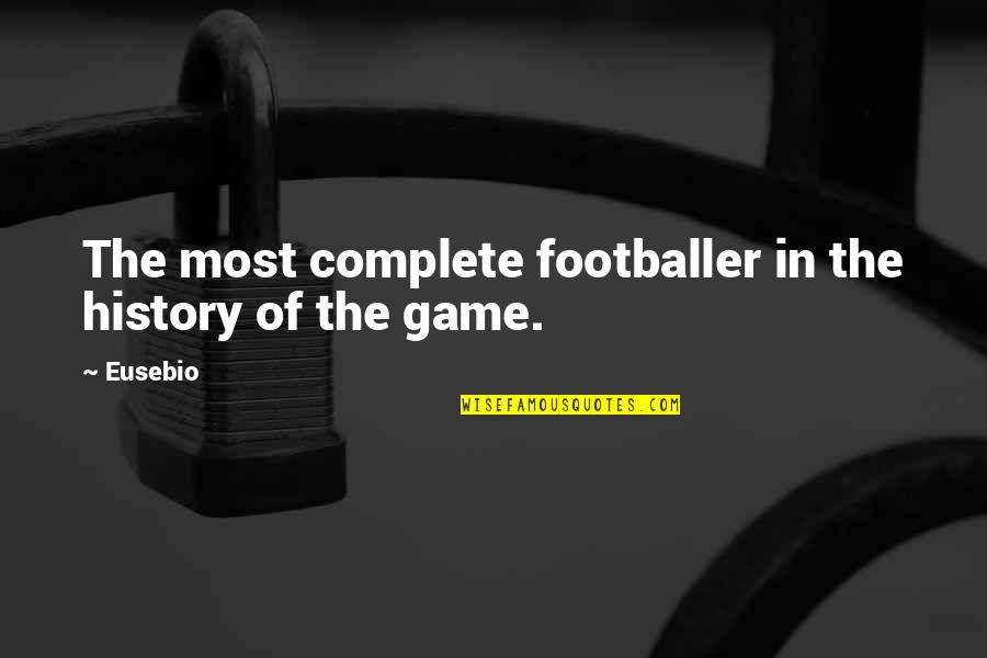 Gremio Docente Quotes By Eusebio: The most complete footballer in the history of