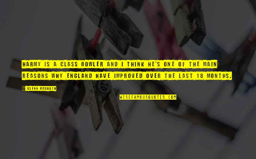 Gremmels Coat Quotes By Glenn McGrath: Harmy is a class bowler and I think Gremmels Coat Quotes By Glenn McGrath: Harmy is a class bowler and I think