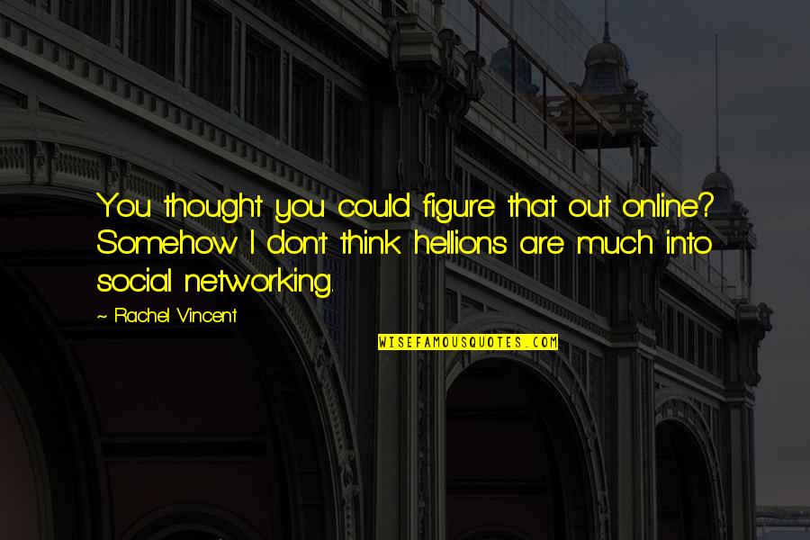 Grenade Alan Gratz Quotes By Rachel Vincent: You thought you could figure that out online? Grenade Alan Gratz Quotes By Rachel Vincent: You thought you could figure that out online?