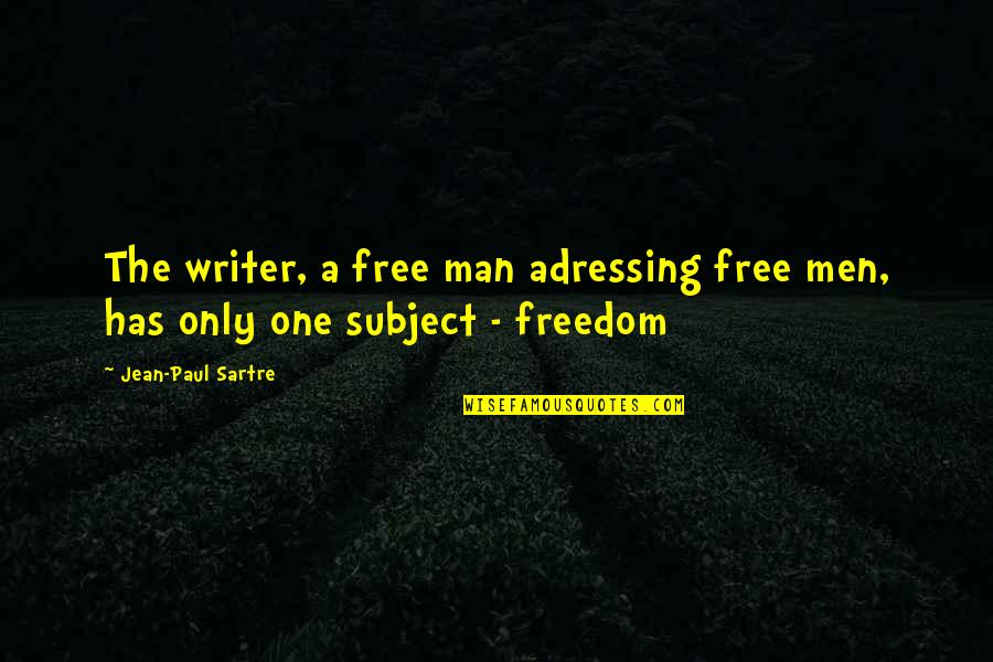 Grenades World Quotes By Jean-Paul Sartre: The writer, a free man adressing free men,