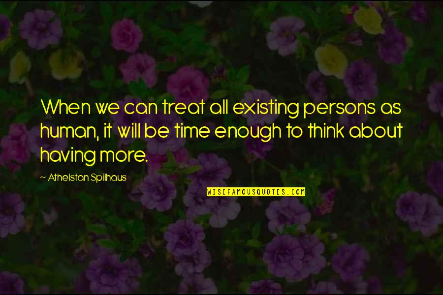 Grenadine Recipe Quotes By Athelstan Spilhaus: When we can treat all existing persons as Grenadine Recipe Quotes By Athelstan Spilhaus: When we can treat all existing persons as