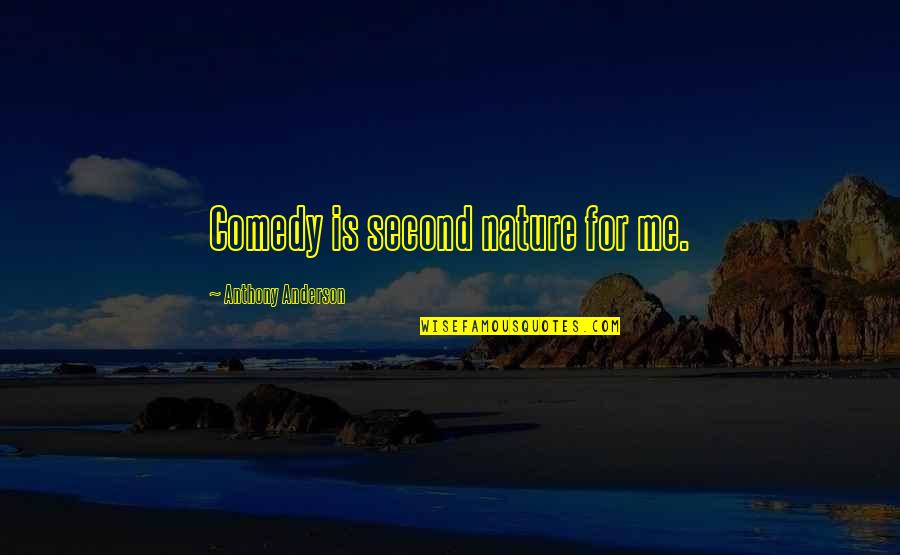 Grendel Outcast Quotes By Anthony Anderson: Comedy is second nature for me. Grendel Outcast Quotes By Anthony Anderson: Comedy is second nature for me.