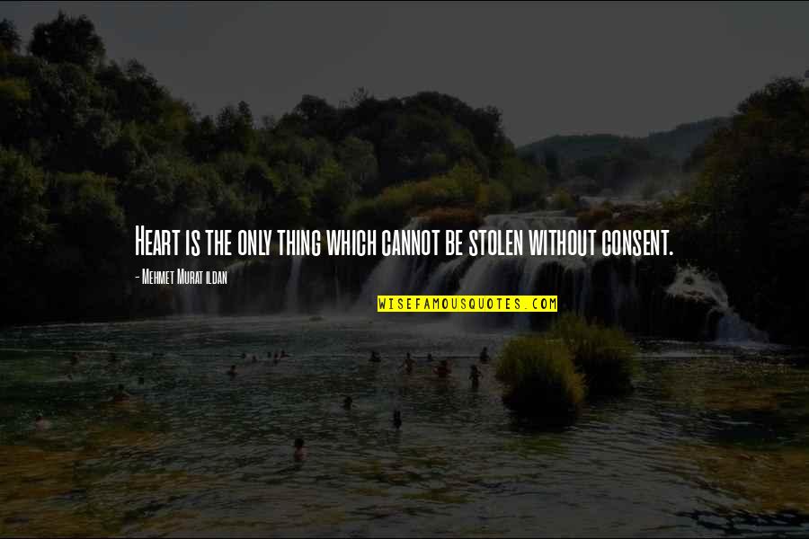 Grendysa Quotes By Mehmet Murat Ildan: Heart is the only thing which cannot be Grendysa Quotes By Mehmet Murat Ildan: Heart is the only thing which cannot be