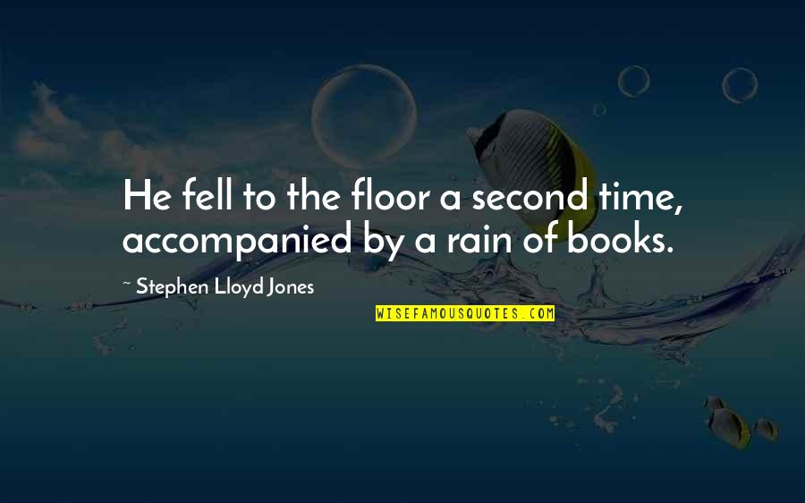 Grenouille Quotes By Stephen Lloyd Jones: He fell to the floor a second time,