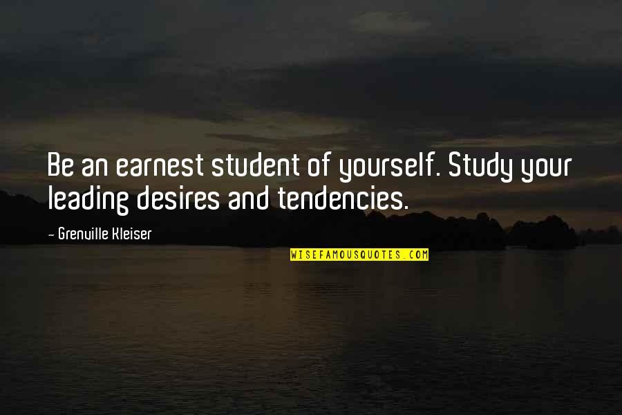 Grenville Quotes By Grenville Kleiser: Be an earnest student of yourself. Study your