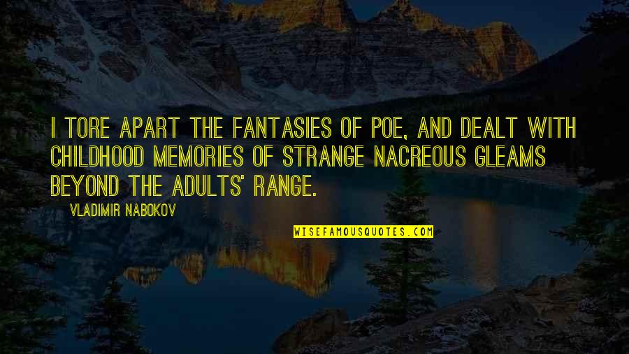 Greseala Ta Quotes By Vladimir Nabokov: I tore apart the fantasies of Poe, And Greseala Ta Quotes By Vladimir Nabokov: I tore apart the fantasies of Poe, And