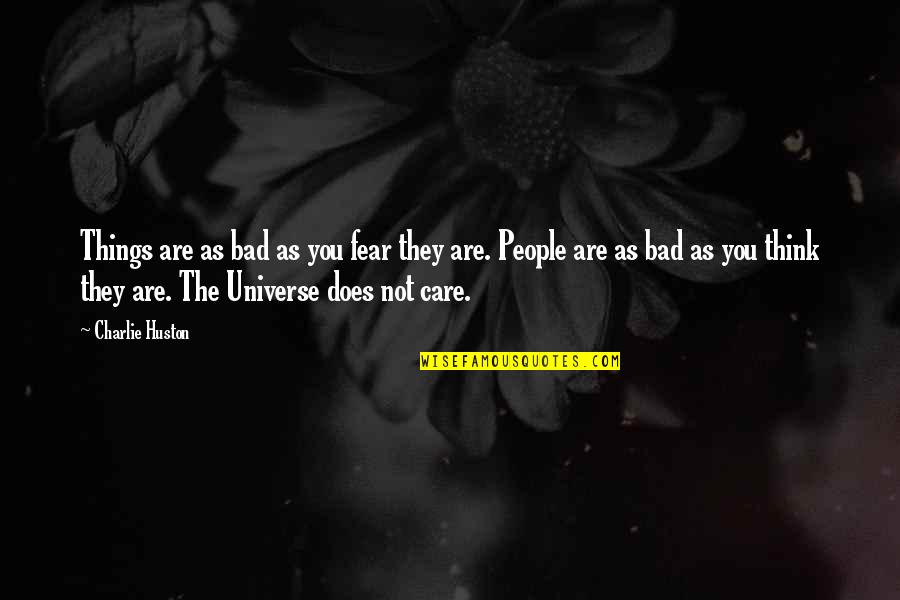 Greswolde Quotes By Charlie Huston: Things are as bad as you fear they Greswolde Quotes By Charlie Huston: Things are as bad as you fear they
