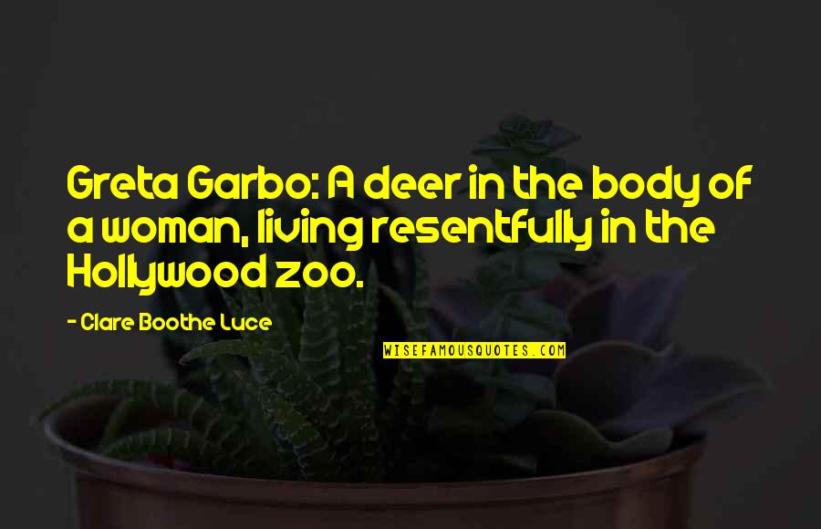 Greta Garbo Quotes By Clare Boothe Luce: Greta Garbo: A deer in the body of