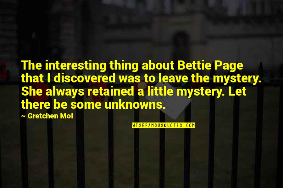 Gretchen Quotes By Gretchen Mol: The interesting thing about Bettie Page that I