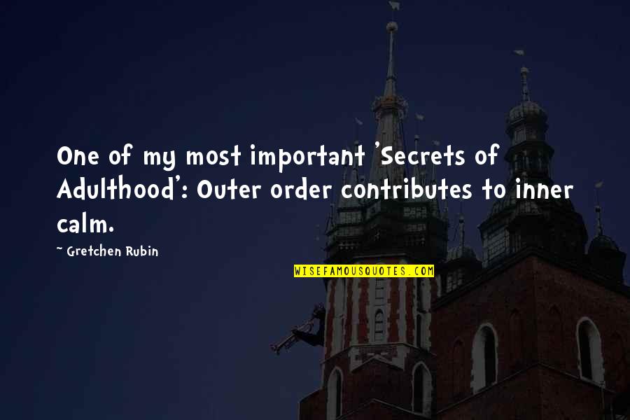 Gretchen Quotes By Gretchen Rubin: One of my most important 'Secrets of Adulthood': Gretchen Quotes By Gretchen Rubin: One of my most important 'Secrets of Adulthood':