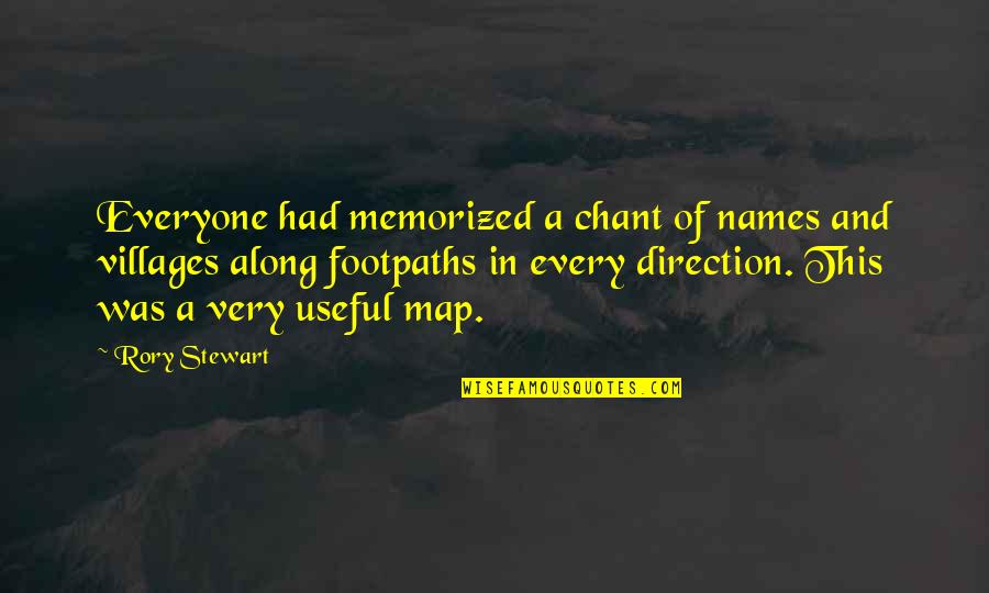 Gretha Boston Quotes By Rory Stewart: Everyone had memorized a chant of names and Gretha Boston Quotes By Rory Stewart: Everyone had memorized a chant of names and