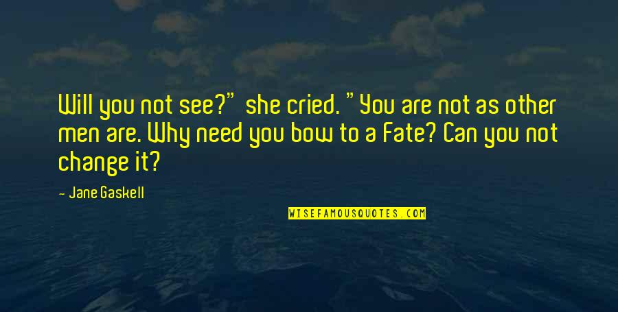 Gretina In English Quotes By Jane Gaskell: Will you not see?" she cried. "You are Gretina In English Quotes By Jane Gaskell: Will you not see?" she cried. "You are