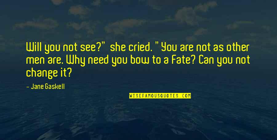 Gretina In English Quotes By Jane Gaskell: Will you not see?" she cried. "You are