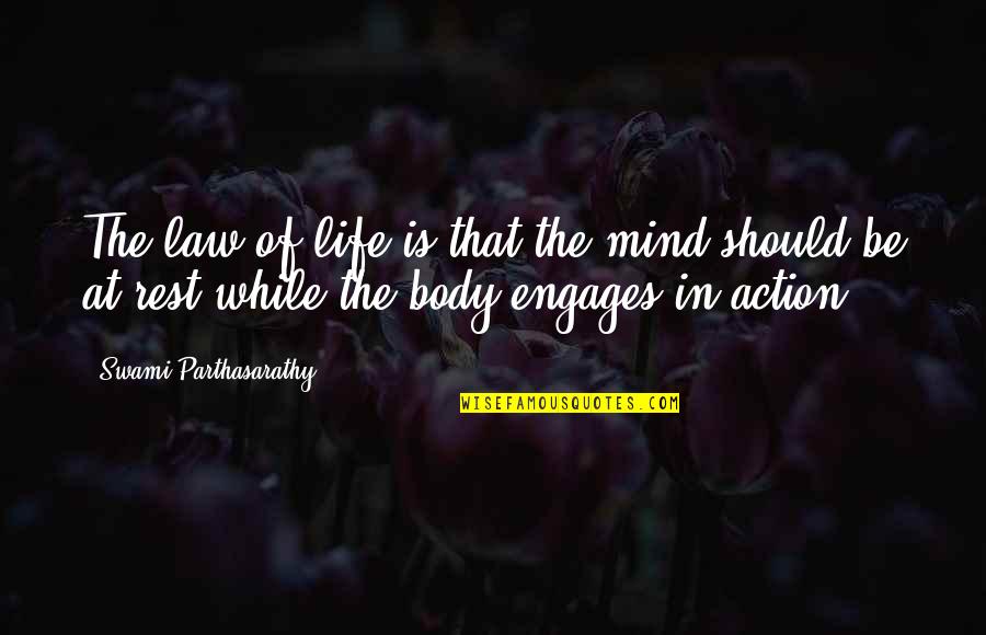 Gretsch Drums Quotes By Swami Parthasarathy: The law of life is that the mind Gretsch Drums Quotes By Swami Parthasarathy: The law of life is that the mind