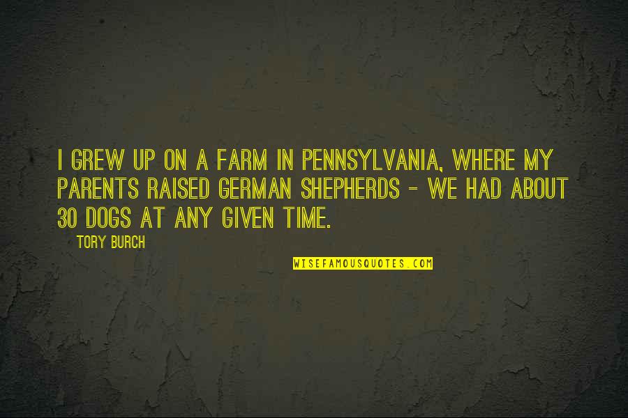 Grew Quotes By Tory Burch: I grew up on a farm in Pennsylvania,