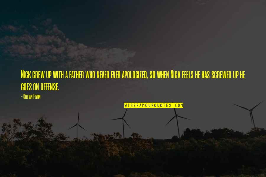 Grew Up Quotes By Gillian Flynn: Nick grew up with a father who never Grew Up Quotes By Gillian Flynn: Nick grew up with a father who never