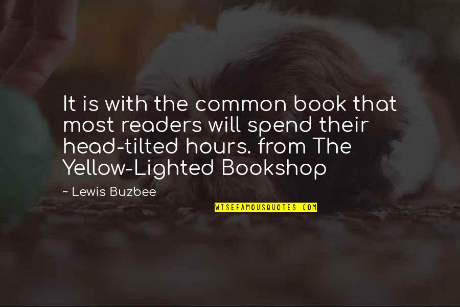 Grew Up So Fast Quotes By Lewis Buzbee: It is with the common book that most