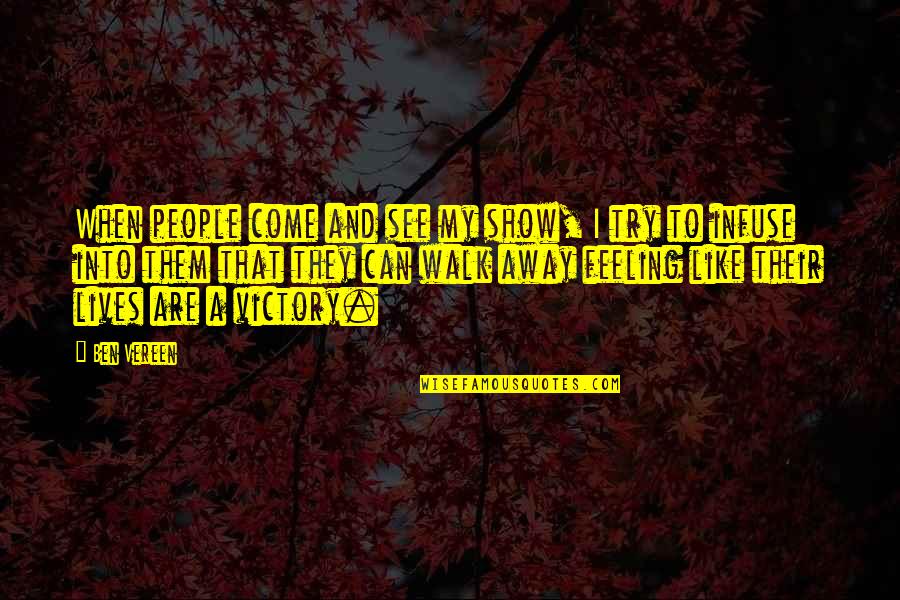Greweling Quotes By Ben Vereen: When people come and see my show, I Greweling Quotes By Ben Vereen: When people come and see my show, I