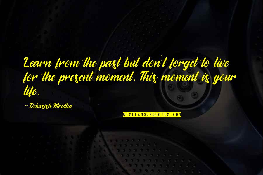 Greweling Quotes By Debasish Mridha: Learn from the past but don't forget to