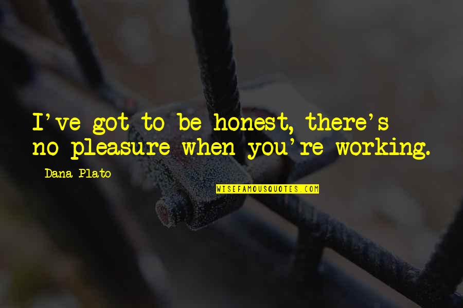 Grey Anatomy Beat Your Heart Out Quotes By Dana Plato: I've got to be honest, there's no pleasure