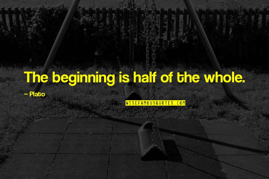 Grey Anatomy Meredith And Cristina You're My Person Quotes By Plato: The beginning is half of the whole.