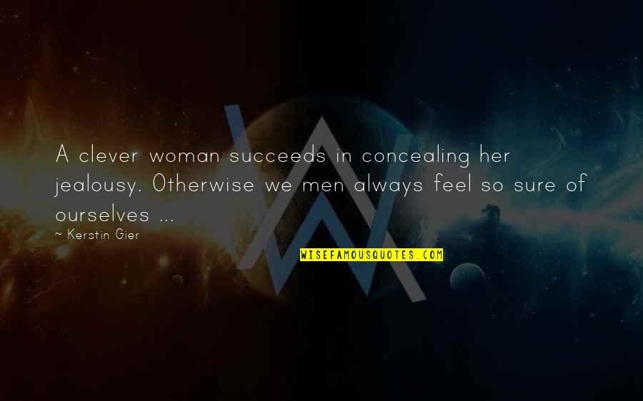 Grey Anatomy Tell Me Sweet Little Lies Quotes By Kerstin Gier: A clever woman succeeds in concealing her jealousy.