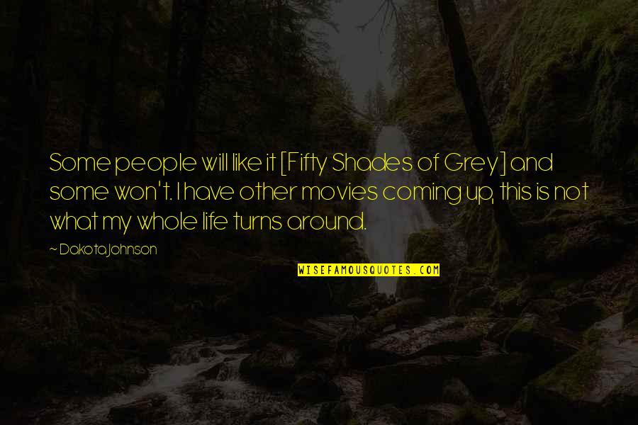 Grey Shade Quotes By Dakota Johnson: Some people will like it [Fifty Shades of