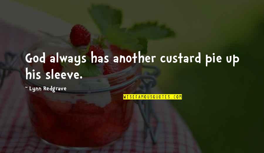 Grey Spaces Quotes By Lynn Redgrave: God always has another custard pie up his