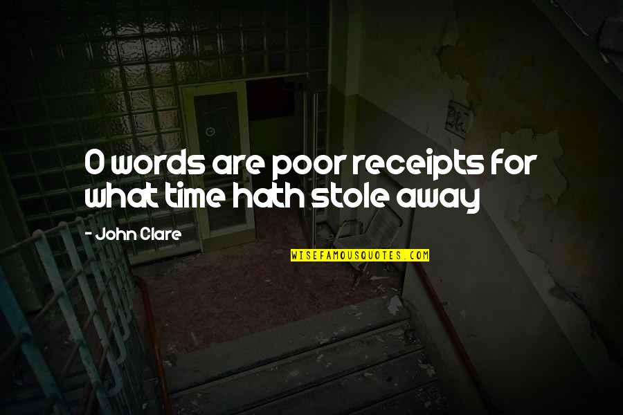 Greydanus Family Crest Quotes By John Clare: O words are poor receipts for what time