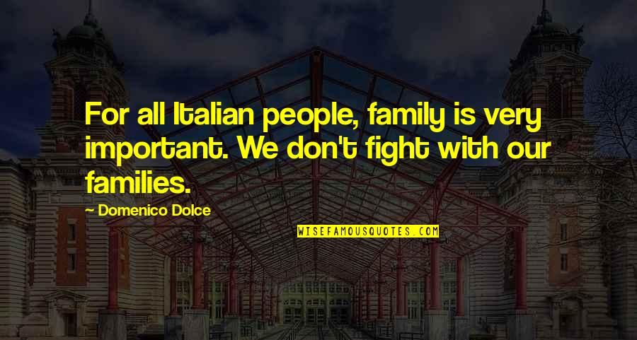 Greyden Labradors Quotes By Domenico Dolce: For all Italian people, family is very important. Greyden Labradors Quotes By Domenico Dolce: For all Italian people, family is very important.