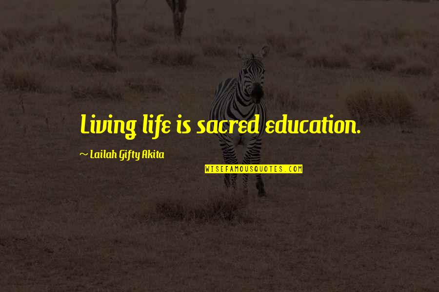 Grey's Anatomy 2x02 Quotes By Lailah Gifty Akita: Living life is sacred education.