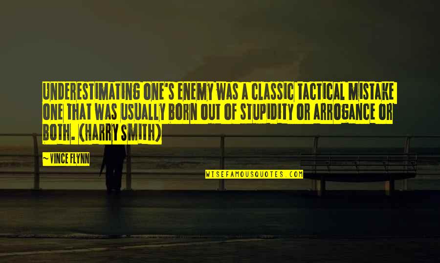 Grey's Anatomy 2x13 Quotes By Vince Flynn: Underestimating one's enemy was a classic tactical mistake Grey's Anatomy 2x13 Quotes By Vince Flynn: Underestimating one's enemy was a classic tactical mistake