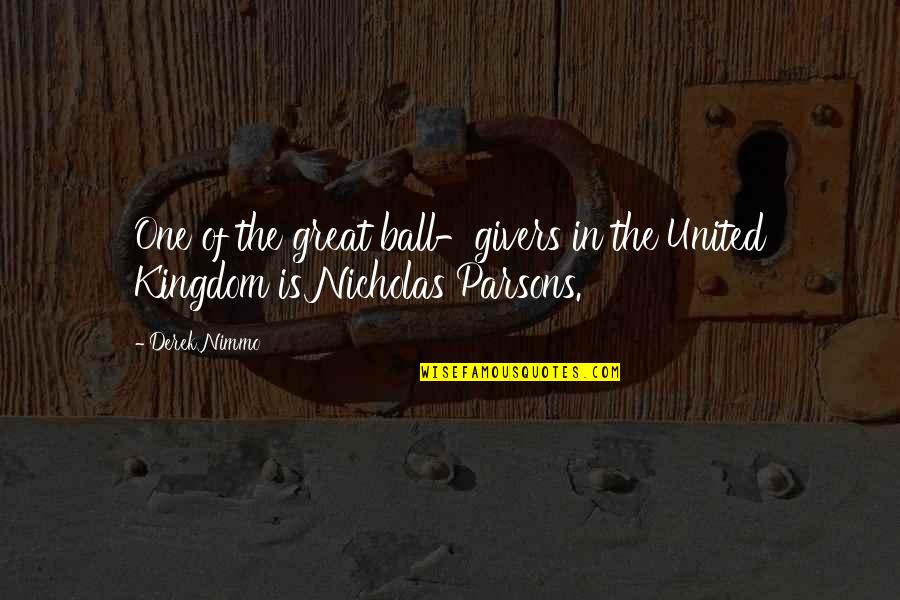 Grey's Anatomy Free Falling Quotes By Derek Nimmo: One of the great ball-givers in the United