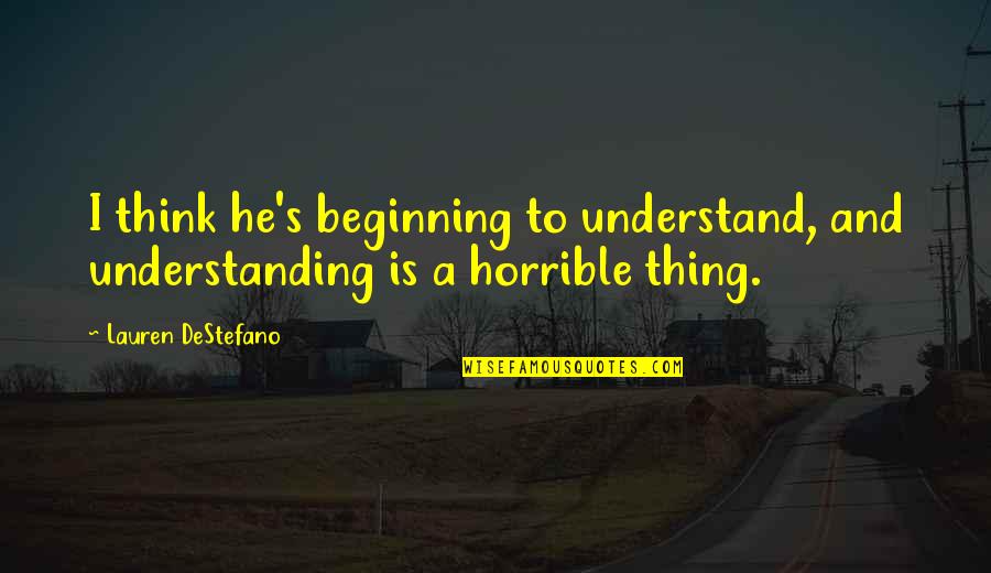 Grey's Anatomy George And Izzie Quotes By Lauren DeStefano: I think he's beginning to understand, and understanding Grey's Anatomy George And Izzie Quotes By Lauren DeStefano: I think he's beginning to understand, and understanding