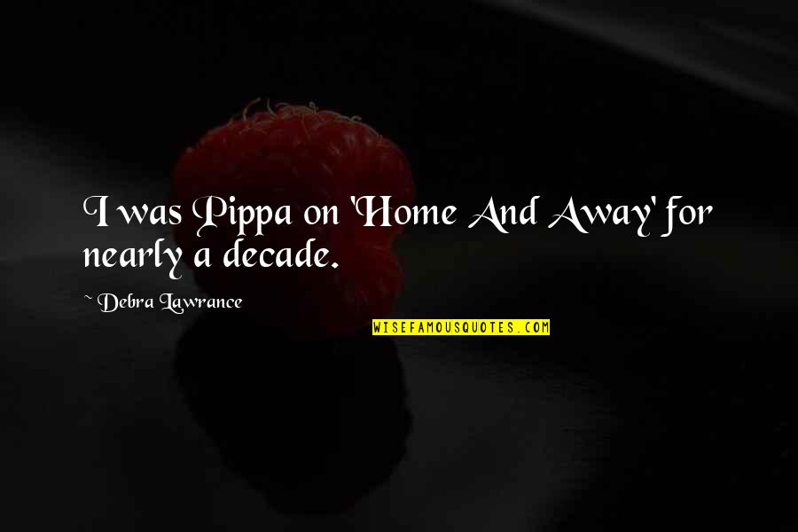 Grey's Anatomy If/then Episode Quotes By Debra Lawrance: I was Pippa on 'Home And Away' for