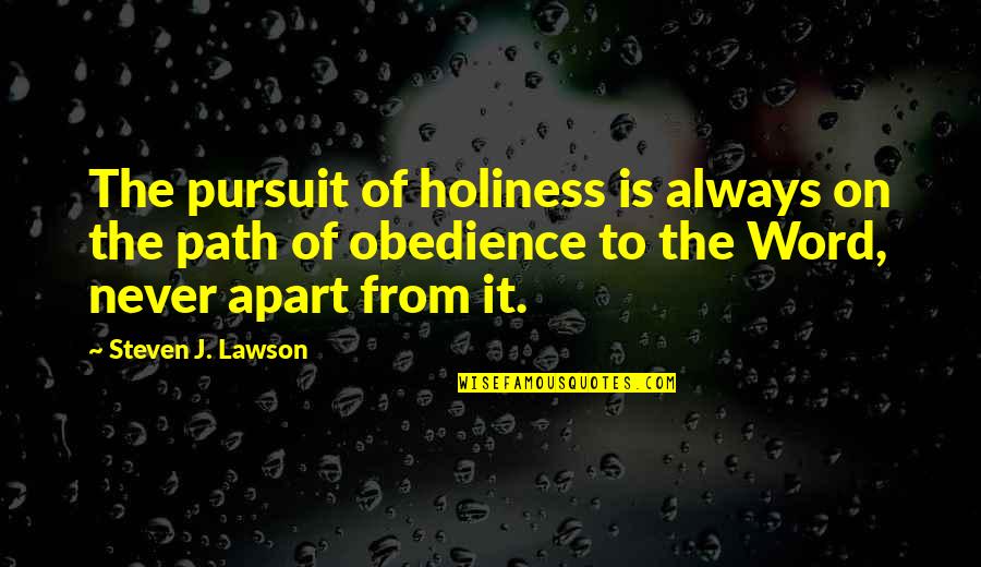 Greys Anatomy Last Time Quotes By Steven J. Lawson: The pursuit of holiness is always on the