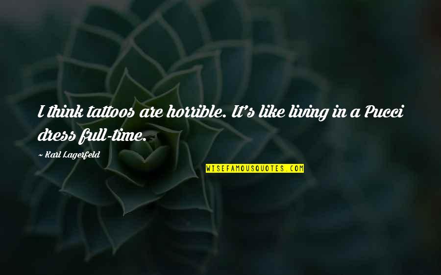 Greys Anatomy Meaningful Quotes By Karl Lagerfeld: I think tattoos are horrible. It's like living