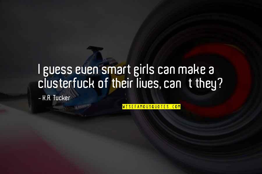 Grey's Anatomy Motivational Quotes By K.A. Tucker: I guess even smart girls can make a