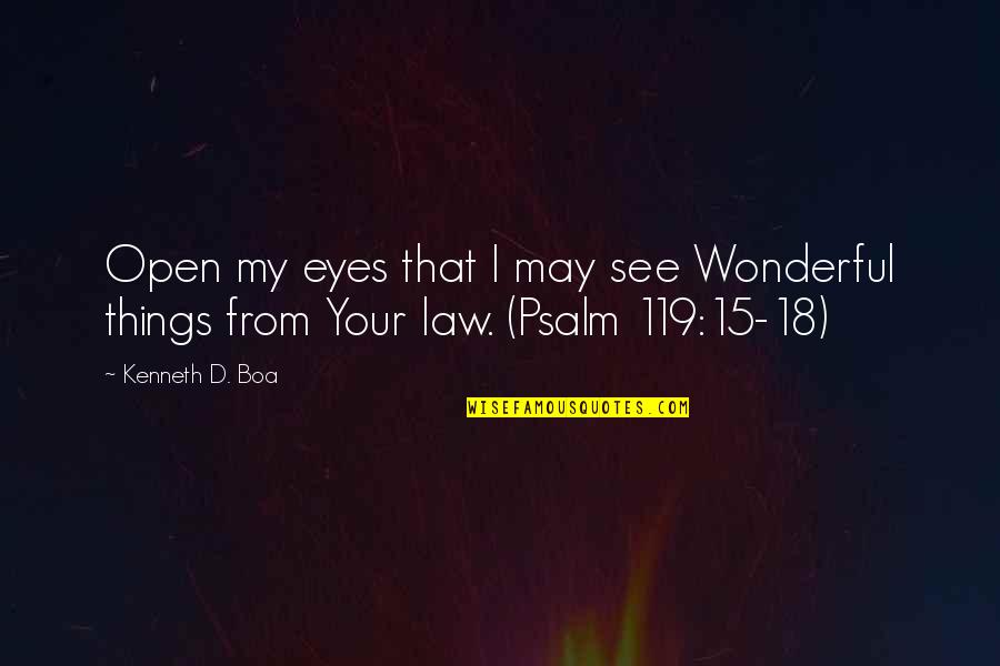 Greys Anatomy S9 Quotes By Kenneth D. Boa: Open my eyes that I may see Wonderful