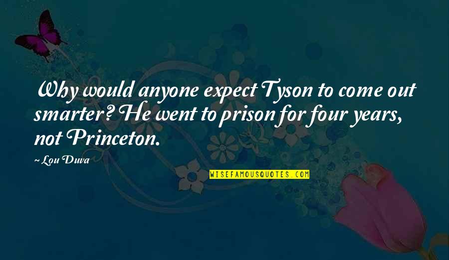 Grey's Anatomy Season 8 Episode 8 Quotes By Lou Duva: Why would anyone expect Tyson to come out