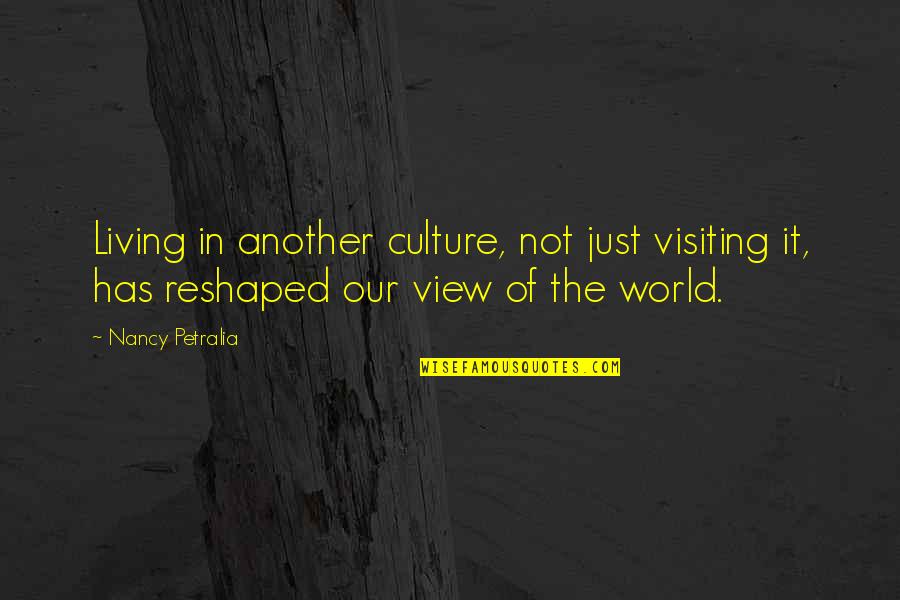 Grey's Anatomy Senior Quotes By Nancy Petralia: Living in another culture, not just visiting it, Grey's Anatomy Senior Quotes By Nancy Petralia: Living in another culture, not just visiting it,