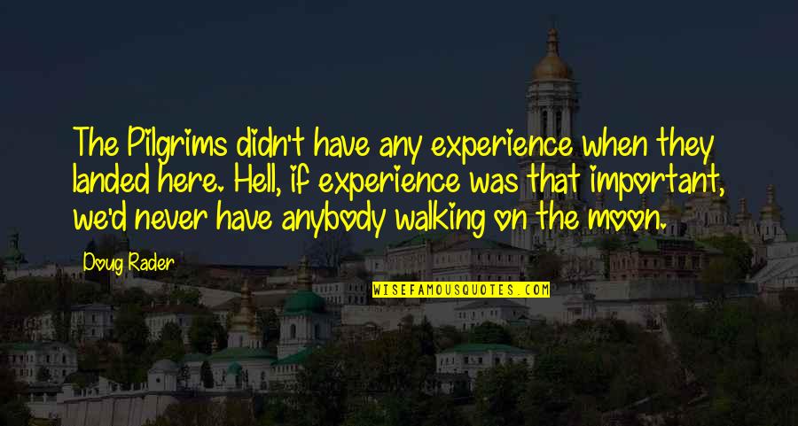 Grey's Anatomy Two Against One Quotes By Doug Rader: The Pilgrims didn't have any experience when they