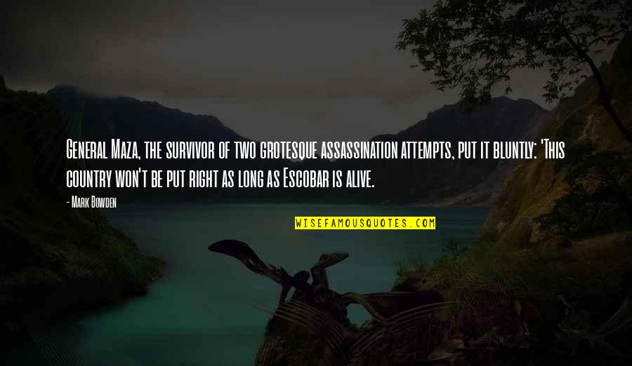 Greys Anatomy Voice Over Quotes By Mark Bowden: General Maza, the survivor of two grotesque assassination Greys Anatomy Voice Over Quotes By Mark Bowden: General Maza, the survivor of two grotesque assassination