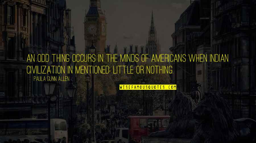 Greys Hvide Verden Quotes By Paula Gunn Allen: An odd thing occurs in the minds of Greys Hvide Verden Quotes By Paula Gunn Allen: An odd thing occurs in the minds of