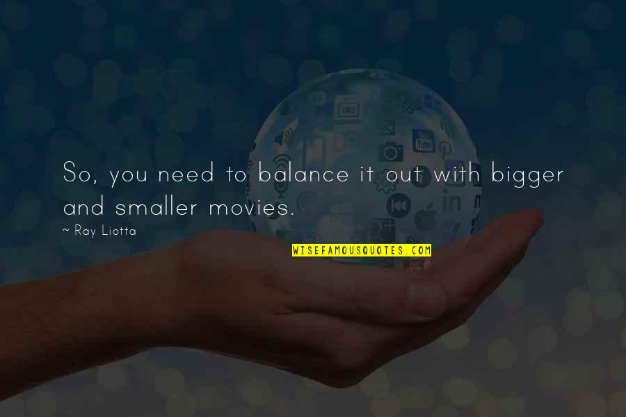 Greys Hvide Verden Quotes By Ray Liotta: So, you need to balance it out with