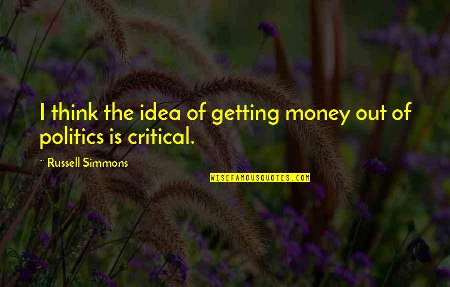 Gricean Implicature Quotes By Russell Simmons: I think the idea of getting money out Gricean Implicature Quotes By Russell Simmons: I think the idea of getting money out
