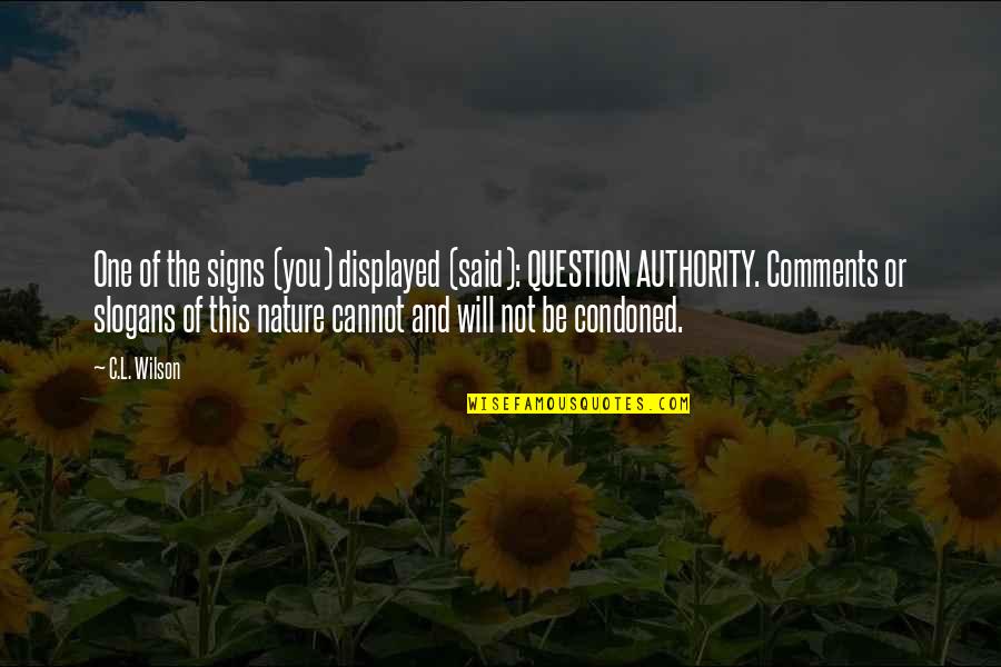 Gricius Jonas Quotes By C.L. Wilson: One of the signs (you) displayed (said): QUESTION Gricius Jonas Quotes By C.L. Wilson: One of the signs (you) displayed (said): QUESTION