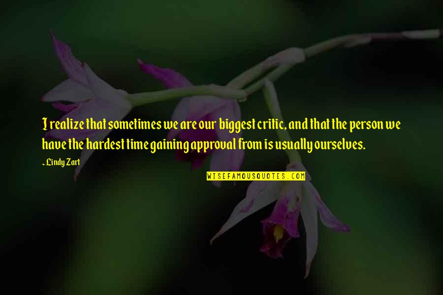 Gricius Jonas Quotes By Lindy Zart: I realize that sometimes we are our biggest Gricius Jonas Quotes By Lindy Zart: I realize that sometimes we are our biggest