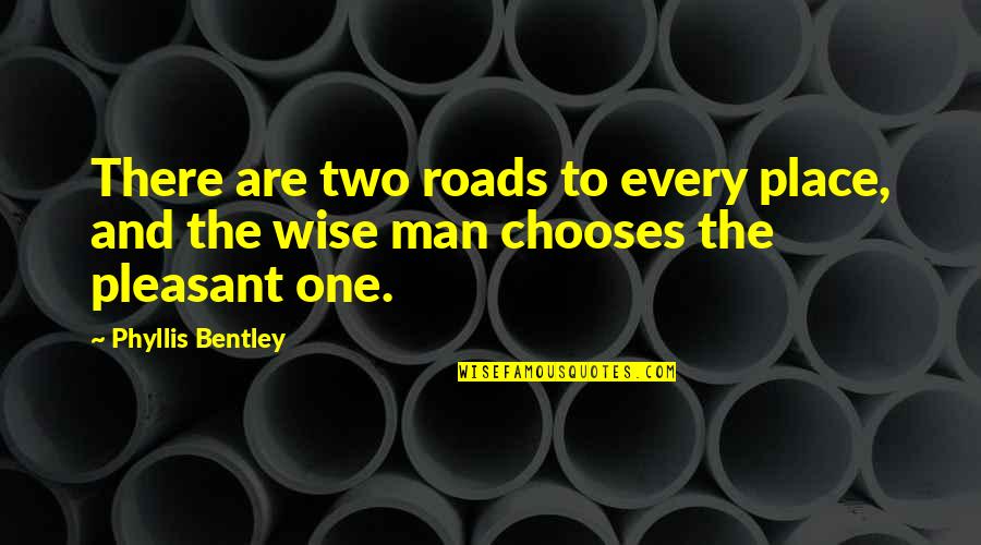 Griddle Grill Quotes By Phyllis Bentley: There are two roads to every place, and