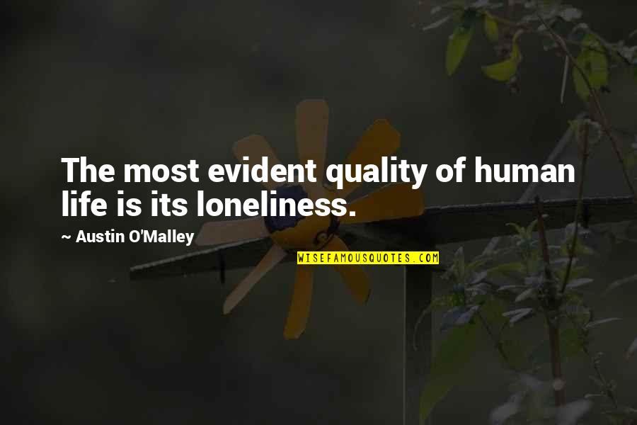 Griddles For Stove Quotes By Austin O'Malley: The most evident quality of human life is Griddles For Stove Quotes By Austin O'Malley: The most evident quality of human life is